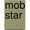 Mob Star door Jerry Capici