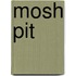 Mosh Pit