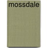 Mossdale door Anna M. De Iongh