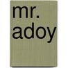 Mr. Adoy door J.L. Miller