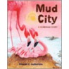 Mud City door Brenda Guiberson