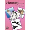 Mummy... door Katie Rodinsky