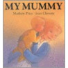My Mummy by Mathew Price