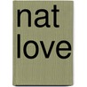 Nat Love by Barbara Lee Bloom