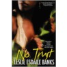 No Trust by Leslie Esdaile-Banks