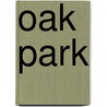 Oak Park by David M. Sokol