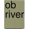 Ob River door Miriam T. Timpledon