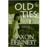 Old Ties door Saxon Bennett