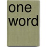 One Word door Onbekend