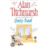 Only Dad door Alan Titchmarsh