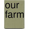Our Farm by Maya Gottfried