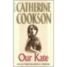 Our Kate door Catherine Cookson