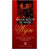 Waar koop ik mijn wijn by G. Crum