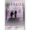 Overkill door Eugenia Lovett West