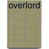 Overlord door Allan McIvor