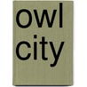 Owl City by Miriam T. Timpledon