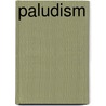 Paludism by Unknown