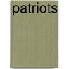 Patriots door Ll D. Cyrus Townsend Brady
