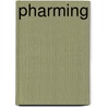 Pharming by Rafael Pardo-Avellaneda