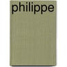 Philippe by Mrs. John Cooke