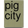 Pig City door Louis Sachar