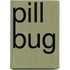 Pill Bug