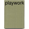 Playwork by Phillip Brown