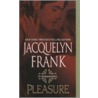 Pleasure by Jacquelyn Frank