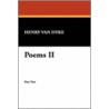 Poems Ii by Henry Van Dyke