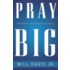 Pray Big