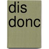 Dis donc door M. Dijkzeul