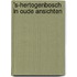 's-Hertogenbosch in oude ansichten