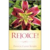 Rejoice! by Patricia Carver Knight