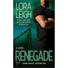 Renegade door Lora Leigh