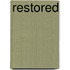 Restored