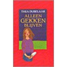 Alleen gekken blijven