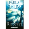 Ricochet door Paula Gosling