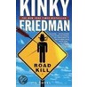 Roadkill door Kinky Friedman