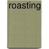 Roasting door Maria Robledo