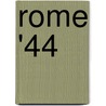 Rome '44 by Raleigh Trevelyan