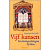 Vijf kansen door M. den Dulk