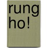 Rung Ho! door Talbot Mundy