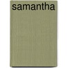 Samantha door Judy A. Kundert