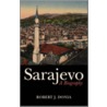 Sarajevo door Robert J. Donia