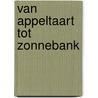 Van appeltaart tot zonnebank door Monique Eggermont
