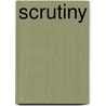 Scrutiny by Unknown