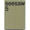 Seesaw 5 door Kathryn Harpe