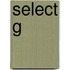 Select G