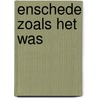 Enschede zoals het was by Unknown