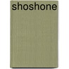 Shoshone by Mary Stout